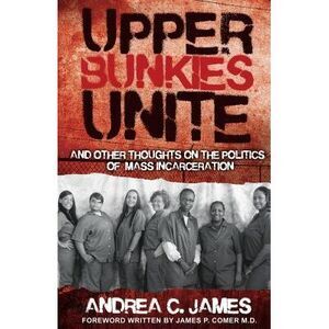 Upper Bunkies Unite: And Other Thoughts On the Politics of Mass Incarceration --